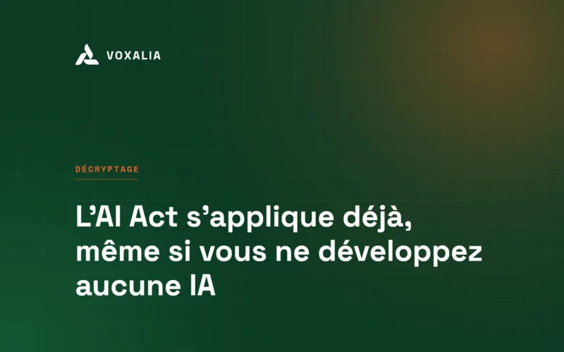 AI Act en entreprise, les obligations déjà applicables et le calendrier à venir