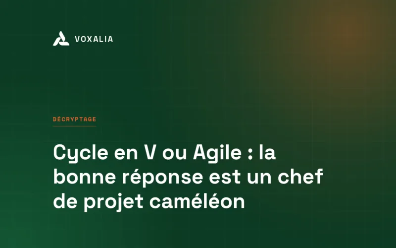 Cycle en V ou Agile, comment un chef de projet choisit selon le contexte