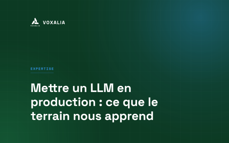 Mettre un LLM en production en entreprise : les étapes qui comptent vraiment