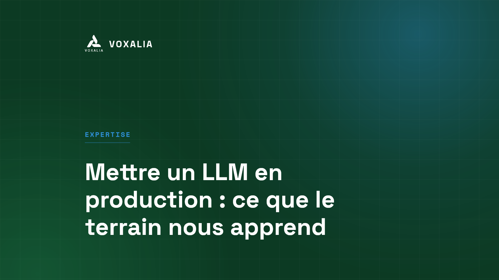 Mettre un LLM en production en entreprise : les étapes qui comptent vraiment