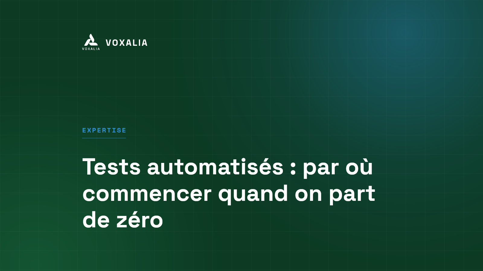 Tests automatisés : par où commencer quand on part de zéro