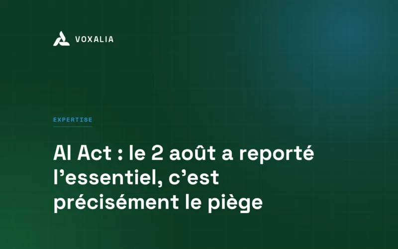 AI Act et obligations du déployeur, ce qui s'applique depuis le 2 août 2026