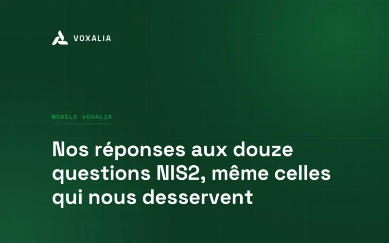 Questionnaire sécurité fournisseur, les réponses publiques de Voxalia aux douze questions NIS2
