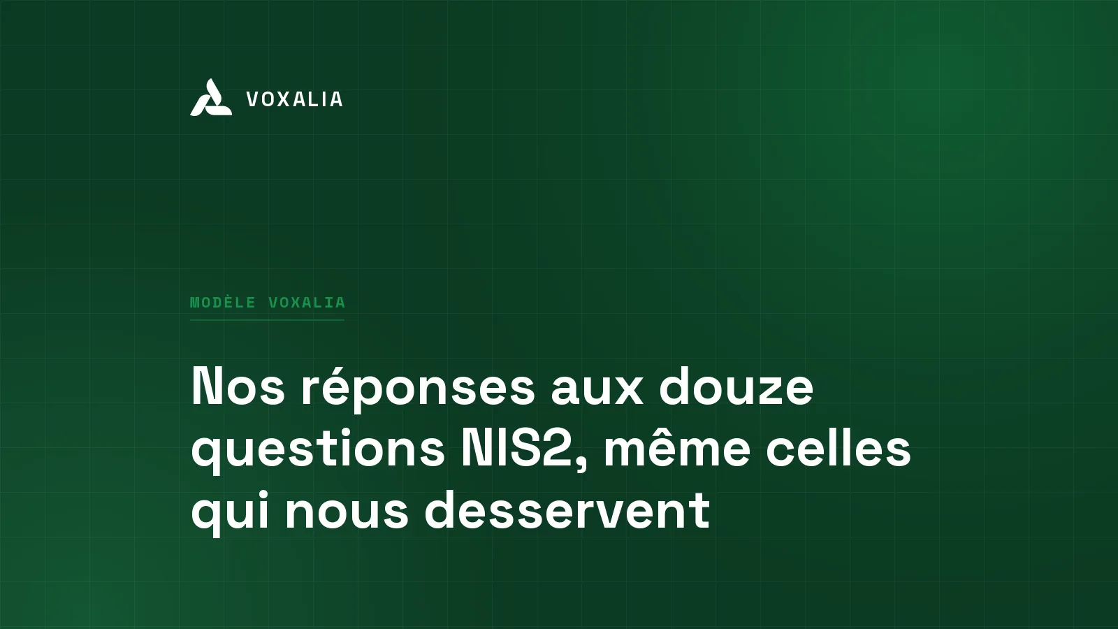 Questionnaire sécurité fournisseur, les réponses publiques de Voxalia aux douze questions NIS2